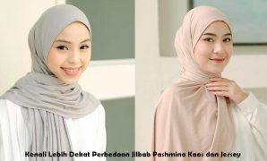Kenali Lebih Dekat Perbedaan Jilbab Pashmina Kaos dan Jersey Jilbab Pashmina Kaos